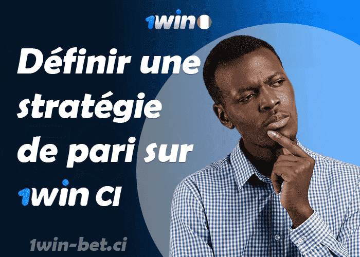 1 win Côte d'ivoire : Créer une stratégie de pari sur 1win CI

