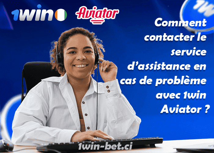 Comment contacter le service d’assistance en cas de problème avec 1win Aviator ?