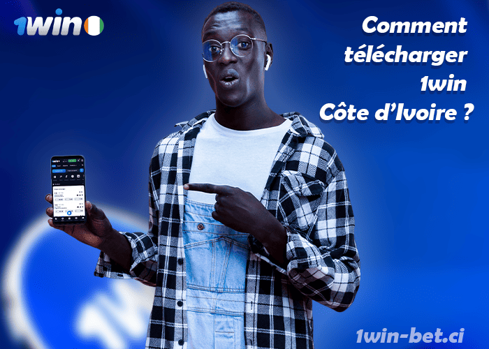 Comment télécharger 1win Côte d’Ivoire ?