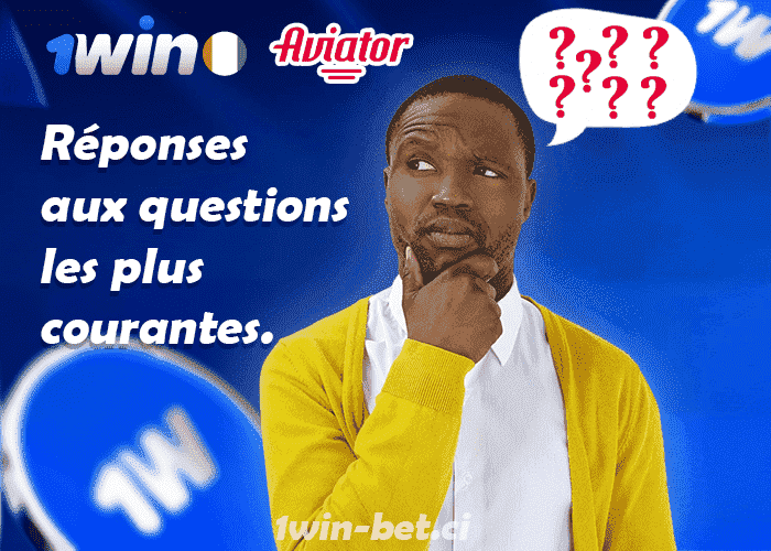 1win Aviator : réponses aux questions les plus courantes