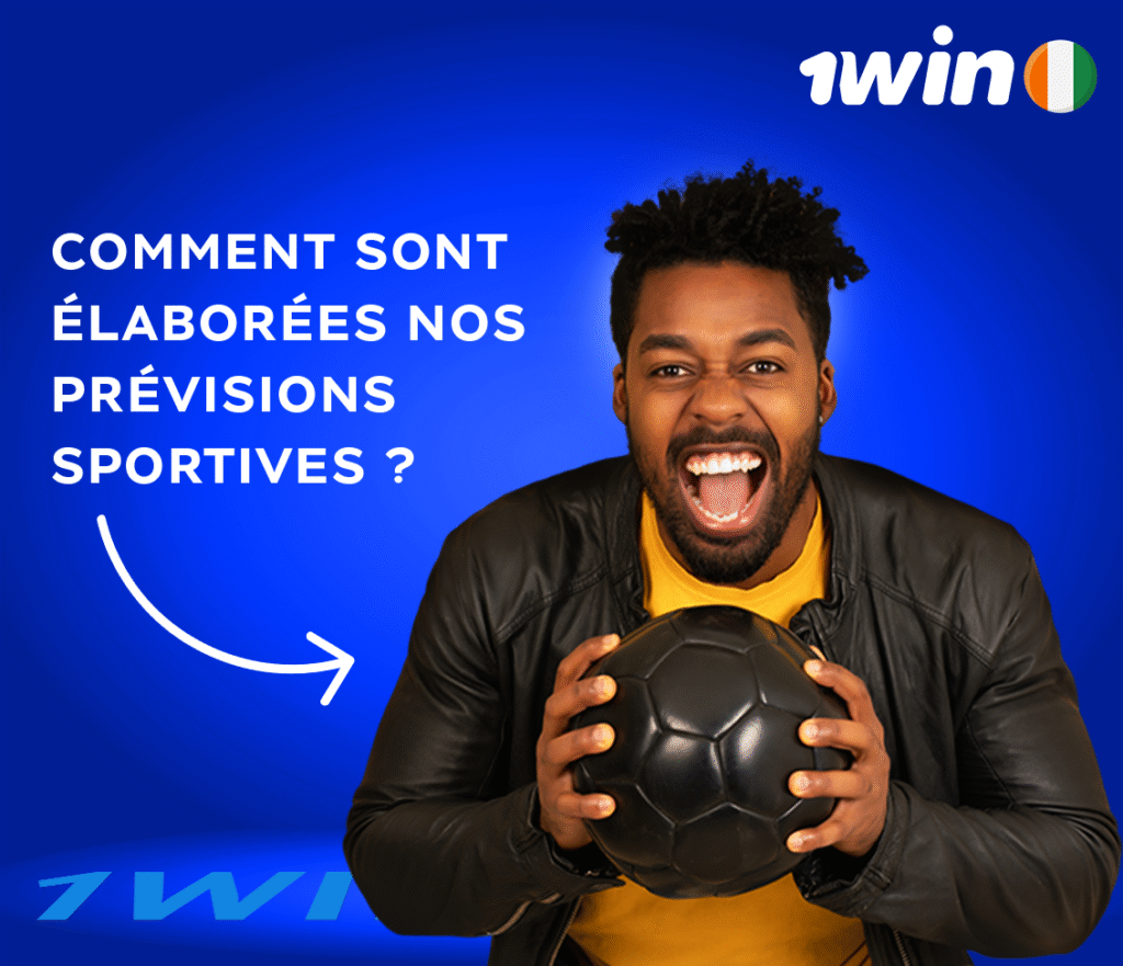 1Win Côte d’Ivoire : Nos prévisions sportives du jour 4 Comment sont élaborées nos prévisions sportives ?