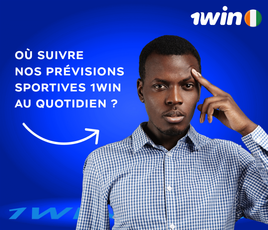 1Win Côte d’Ivoire : Nos prévisions sportives du jour 12 Où suivre nos prévisions sportives 1Win au quotidien ?